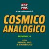 Cosmico Analogico ep.13