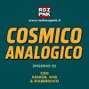 Cosmico Analogico ep.22